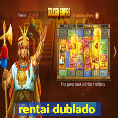 rentai dublado